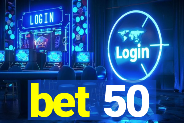 bet 50